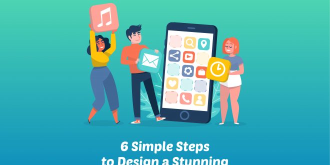 Design a Stunning Mobile Application