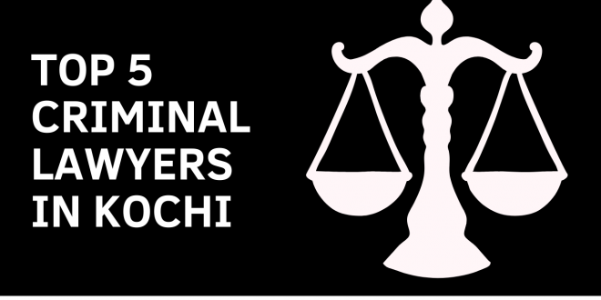 Top 5 Criminal Lawyers In Kochi