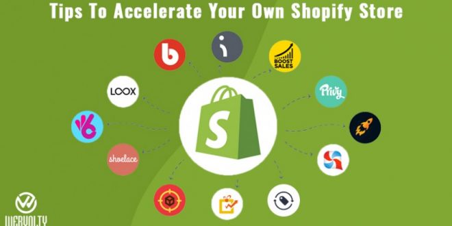 Tips To Accelerate Your Own Shopify Store