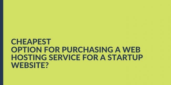 Cheapest Option For Purchasing A Web Hosting Service