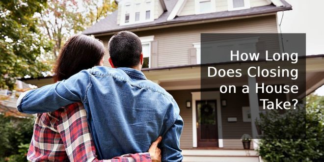 How Long Does Closing on a House Take?