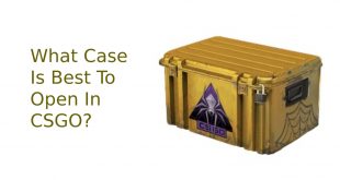 What Case Is Best To Open In CSGO?