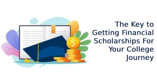 The Key to Getting Financial Scholarships For Your College Journey