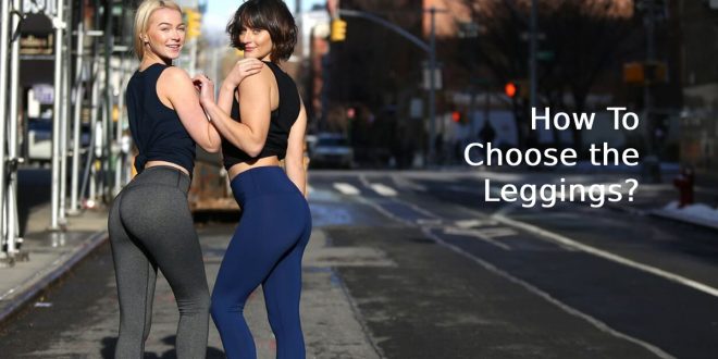How To Choose Leggings