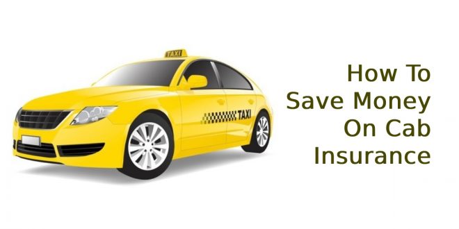 How To Save Money On Cab Insurance