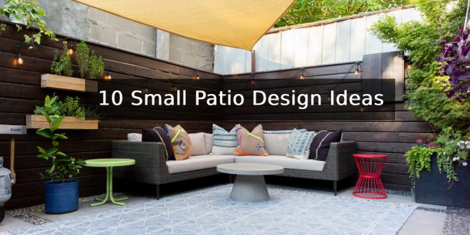 10 Small Patio Design Ideas