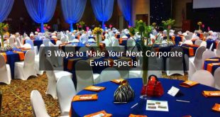 3 Ways to Make Your Next Corporate Event Special