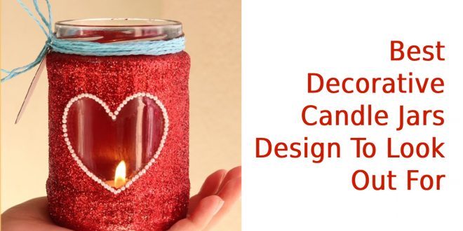 Best Decorative Candle Jars Design To Look Out For