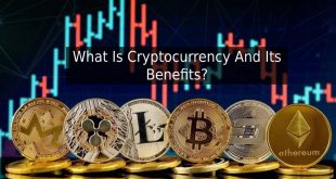 What Is Cryptocurrency And Its Benefits?