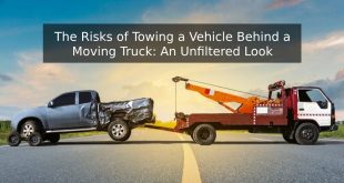 The Risks of Towing a Vehicle Behind a Moving Truck: An Unfiltered Look