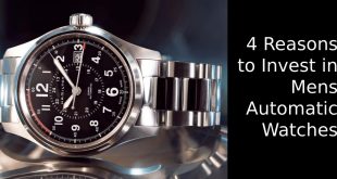 4 Reasons to Invest in Mens Automatic Watches Today