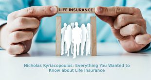 Nicholas Kyriacopoulos: Everything You Wanted to Know about Life Insurance
