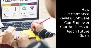 How Performance Review Software Can Empower Your Business to Reach Future Goals