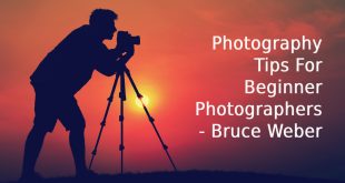 Photography Tips For Beginner Photographers