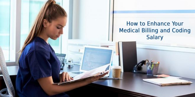 How to Enhance Your Medical Billing and Coding Salary