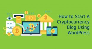 How to Start A Cryptocurrency Blog Using WordPress