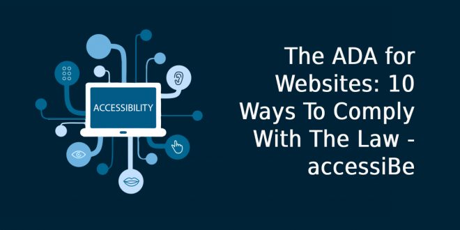 The ADA for Websites: 10 Ways To Comply With The Law - accessiBe