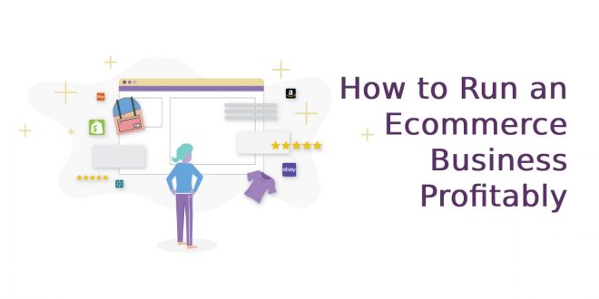 How to Run an Ecommerce Business Profitably