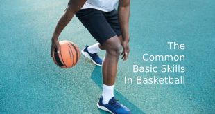 The Common Basic Skills In Basketball