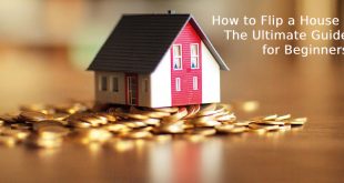How to Flip a House - The Ultimate Guide for Beginners