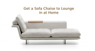 Get a Sofa Chaise to Lounge in at Home