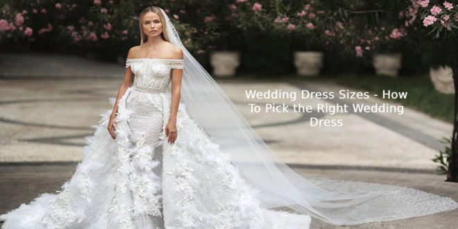Wedding Dress Sizes - How To Pick the Right Wedding Dress