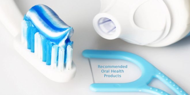 Recommended Oral Health Products