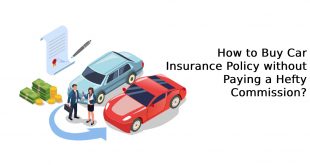 How to Buy Car Insurance Policy without Paying a Hefty Commission?