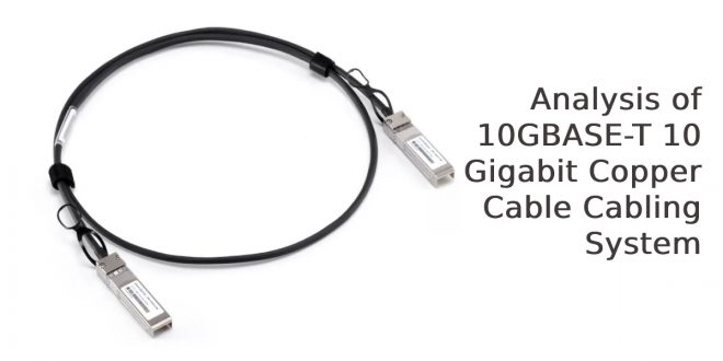 Analysis of 10GBASE-T 10 Gigabit Copper Cable Cabling System