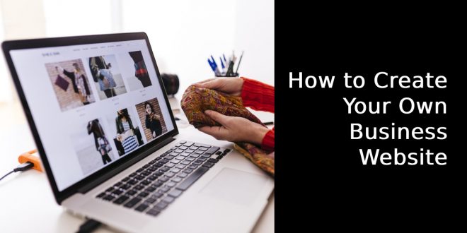 How to Create Your Own Business Website