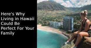 Here's Why Living in Hawaii Could Be Perfect For Your Family