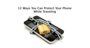 Protect Your Phone While Traveling