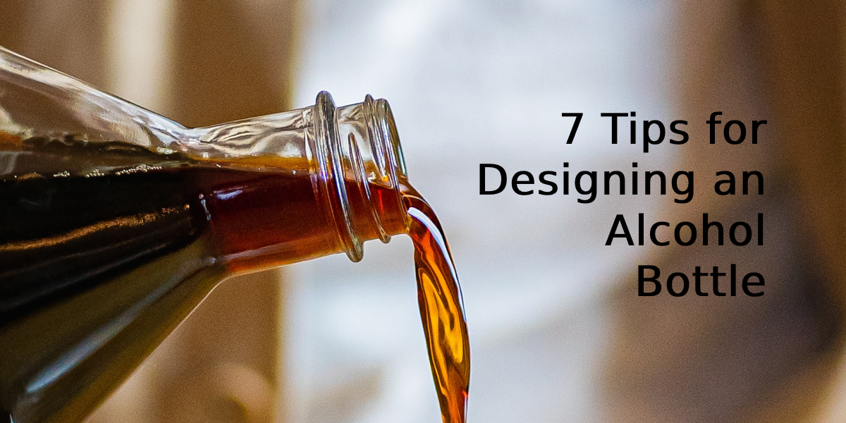 7 Tips for Designing an Alcohol Bottle