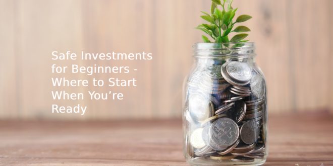 Safe Investments for Beginners