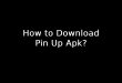 How to Download Pin Up Apk?