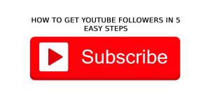 How to Get YouTube Followers