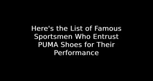 Famous Sportsmen Who Entrust PUMA Shoes