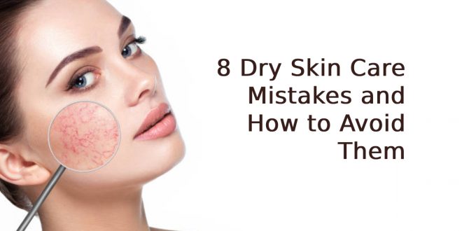 Dry Skin Care Mistakes