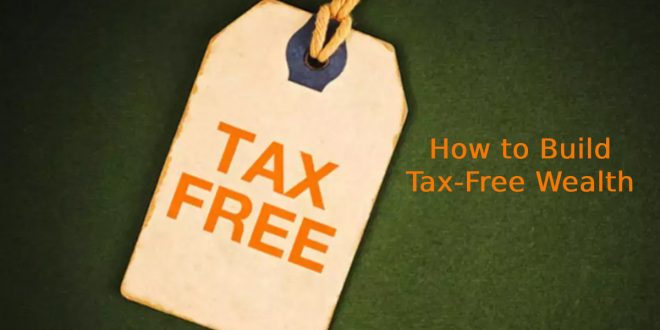 Build Tax-Free Wealth