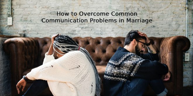 Communication Problems in Marriage