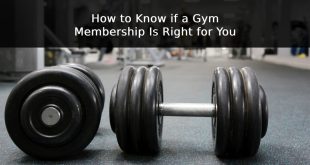 How to Know if a Gym Membership Is Right for You