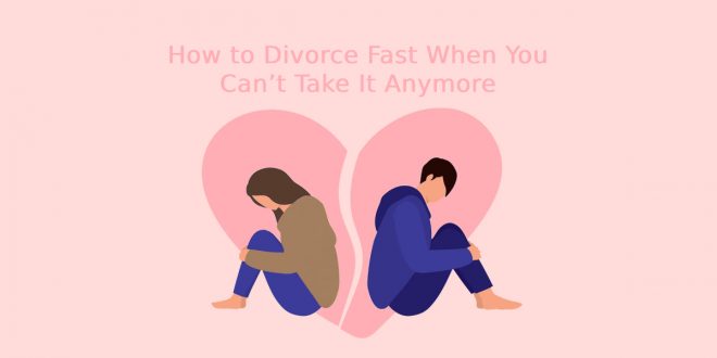 How to Divorce Fast