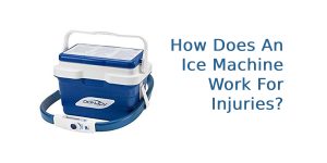 How Does An Ice Machine Work For Injuries?