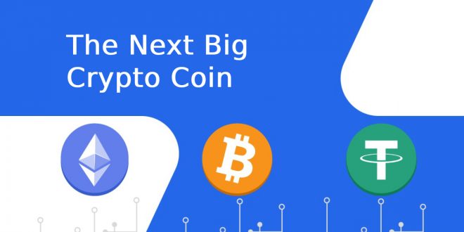 The Next Big Crypto Coin