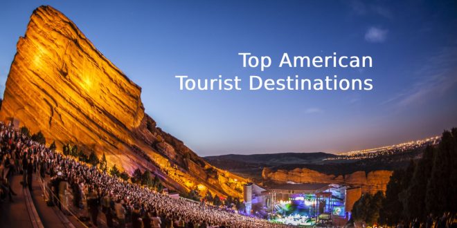 Top American Tourist Destinations