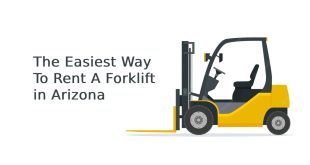 The Easiest Way To Rent A Forklift in Arizona
