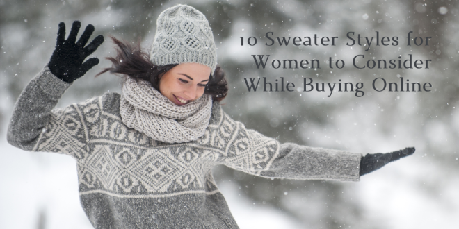 10 Sweater Styles for Women to Consider While Buying Online