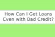 get loans for bad credit