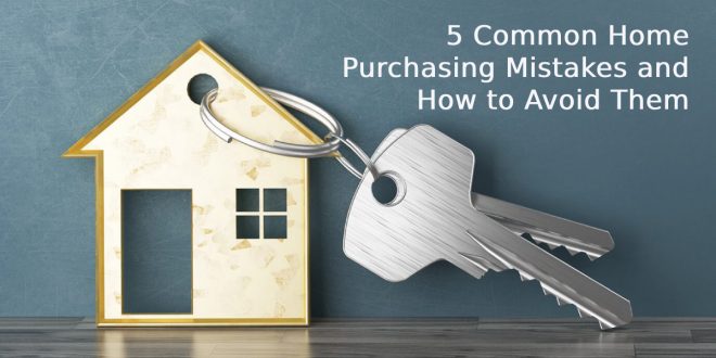 Home Purchasing Mistakes