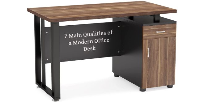 7 Main Qualities of a Modern Office Desk